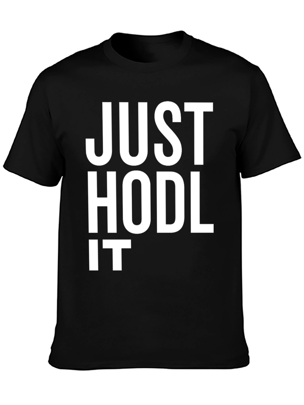 Just Hodl It - Crypto Investor T-Shirt