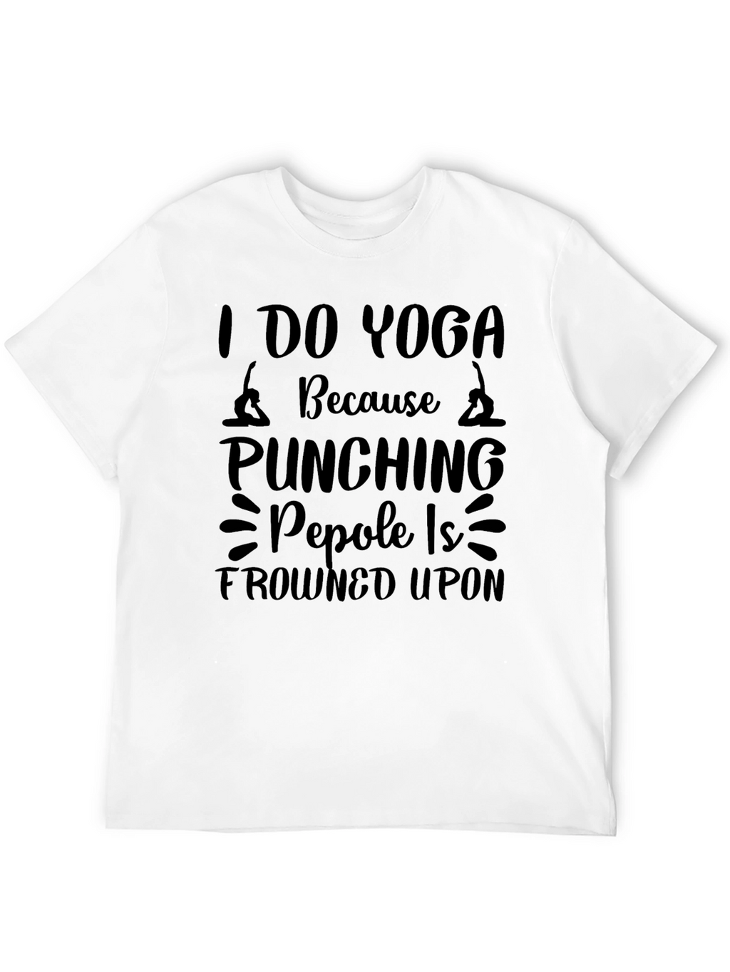 Yoga T-Shirt - Punching People is Frowned Upon