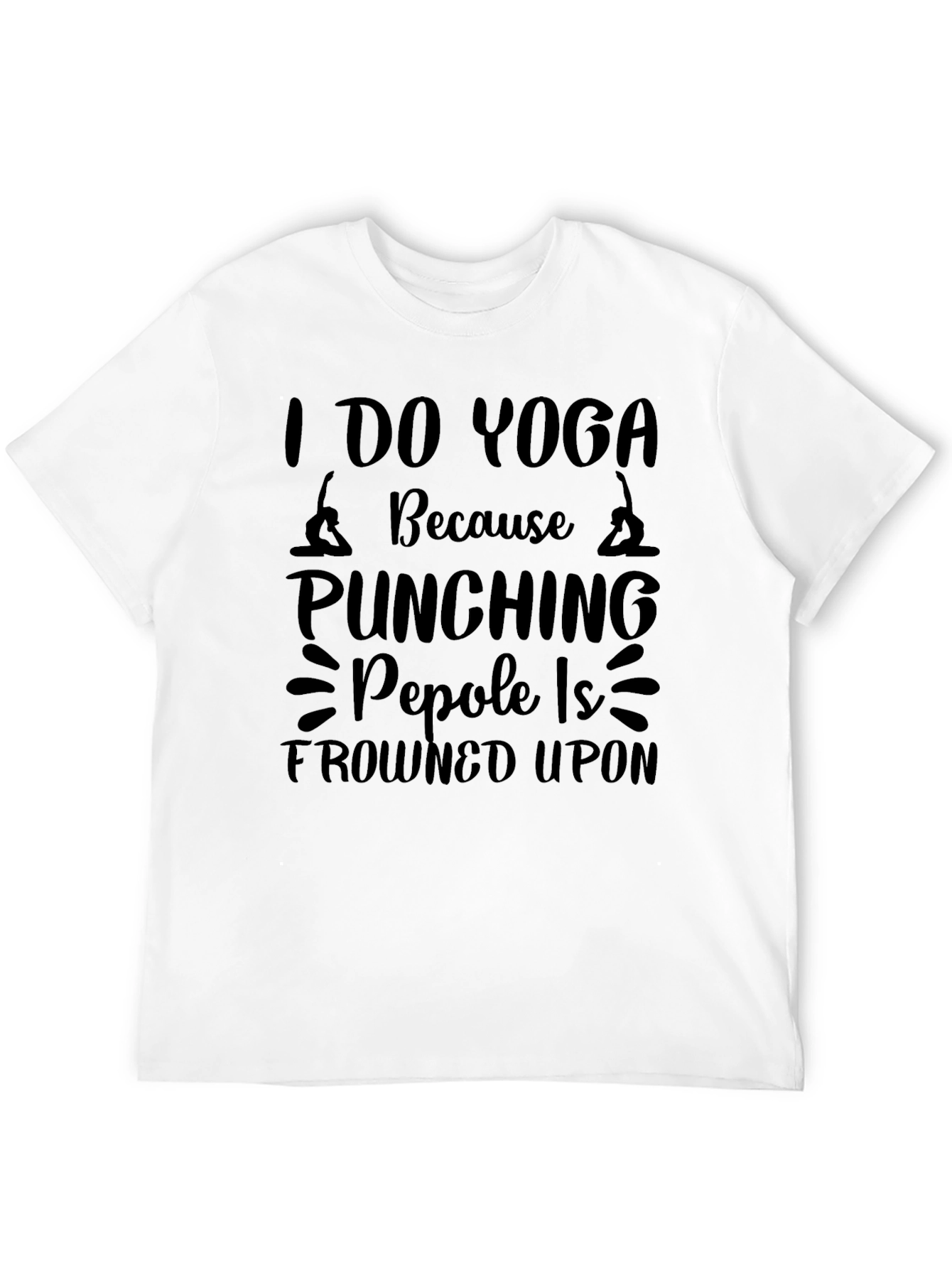Yoga T-Shirt - Punching People is Frowned Upon