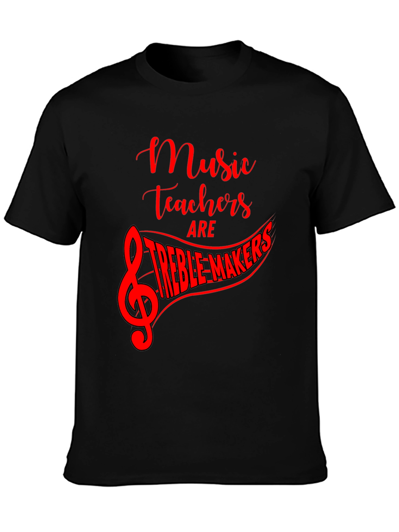 Music Teacher Treble Maker T-Shirt