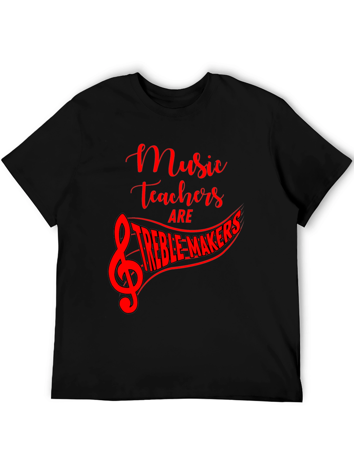 Music Teacher Treble Maker T-Shirt
