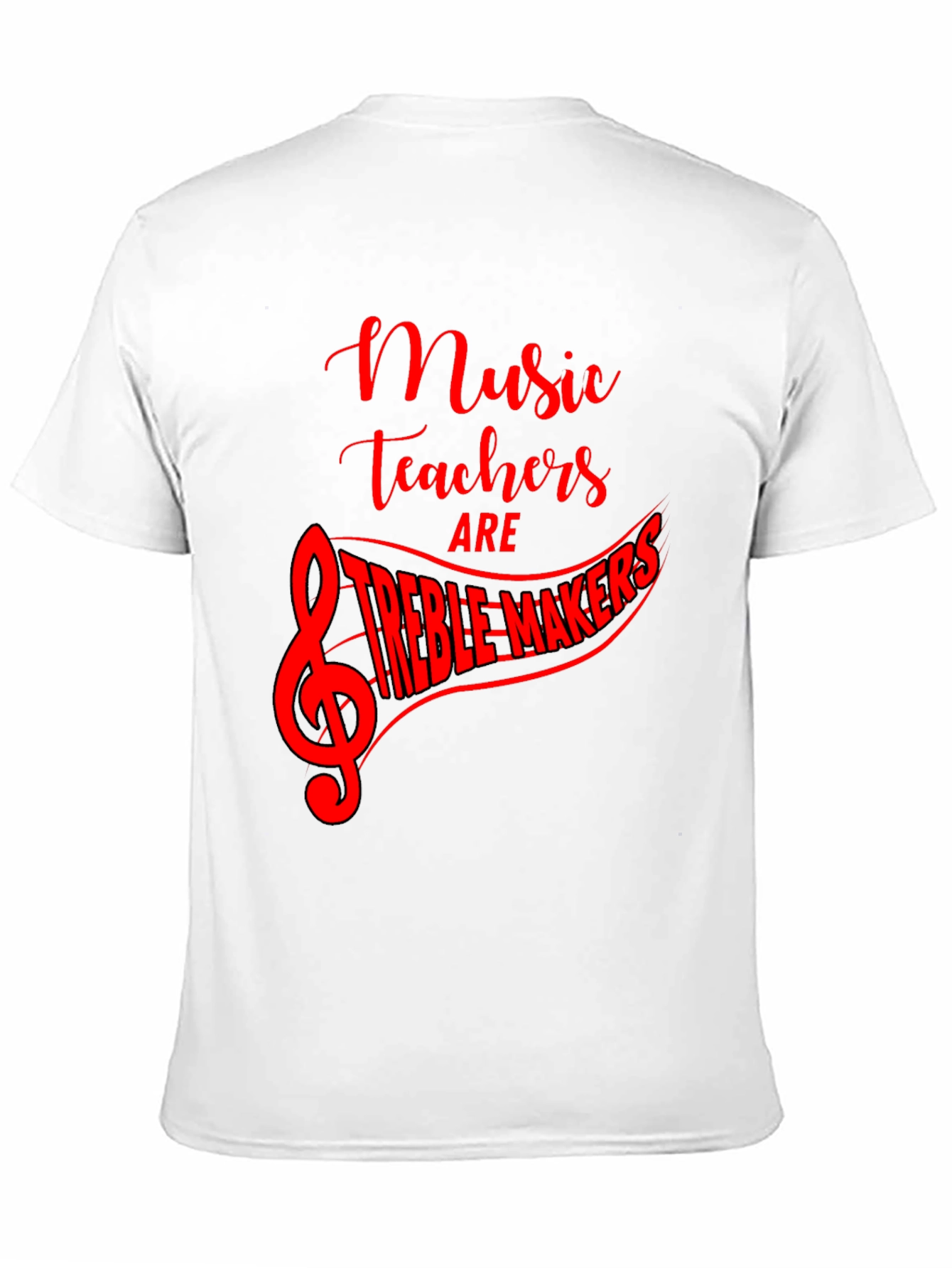 Music Teacher Treble Maker T-Shirt