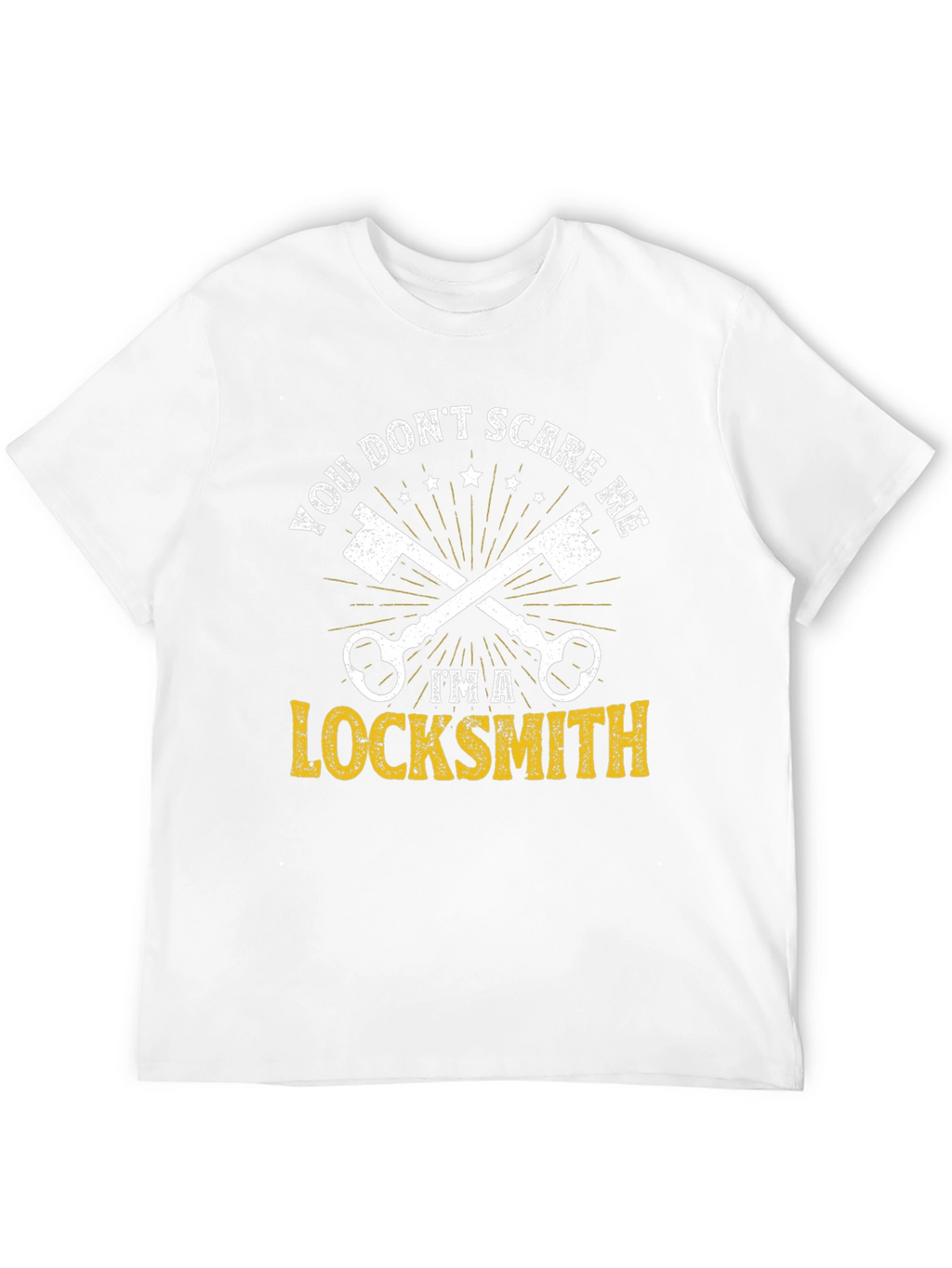 Locksmith T-Shirt - You Dont Scare Me!