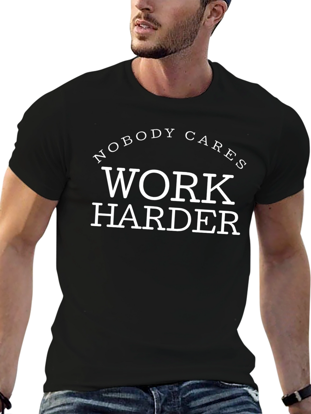 Nobody Cares Work Harder Graphic Tee