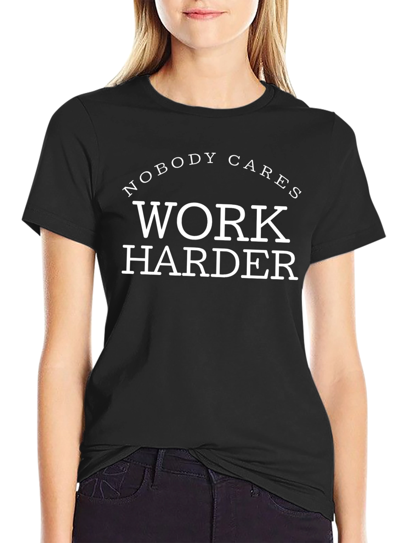 Nobody Cares Work Harder Graphic Tee