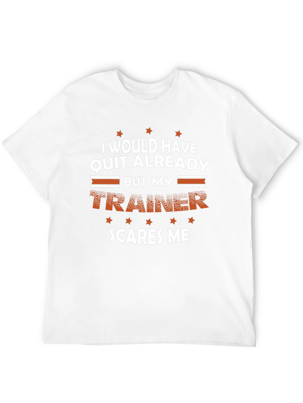 Funny Trainer T-Shirt - Scares Me Workout Tee