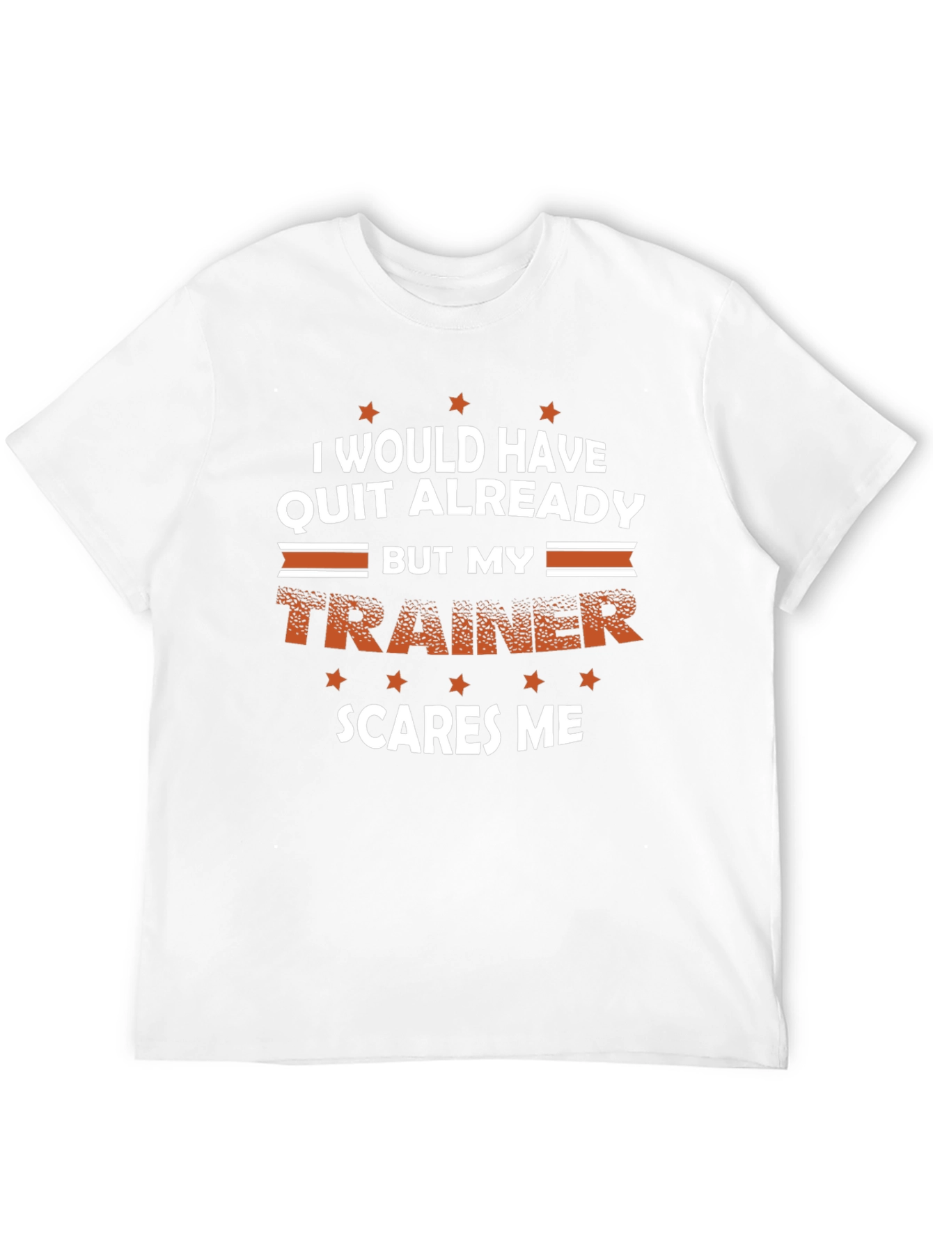 Funny Trainer T-Shirt - Scares Me Workout Tee