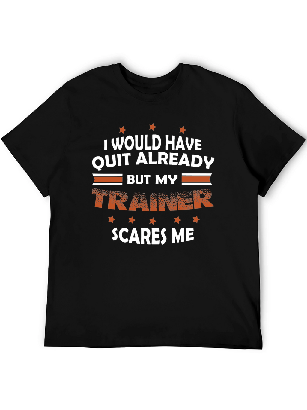 Funny Trainer T-Shirt - Scares Me Workout Tee