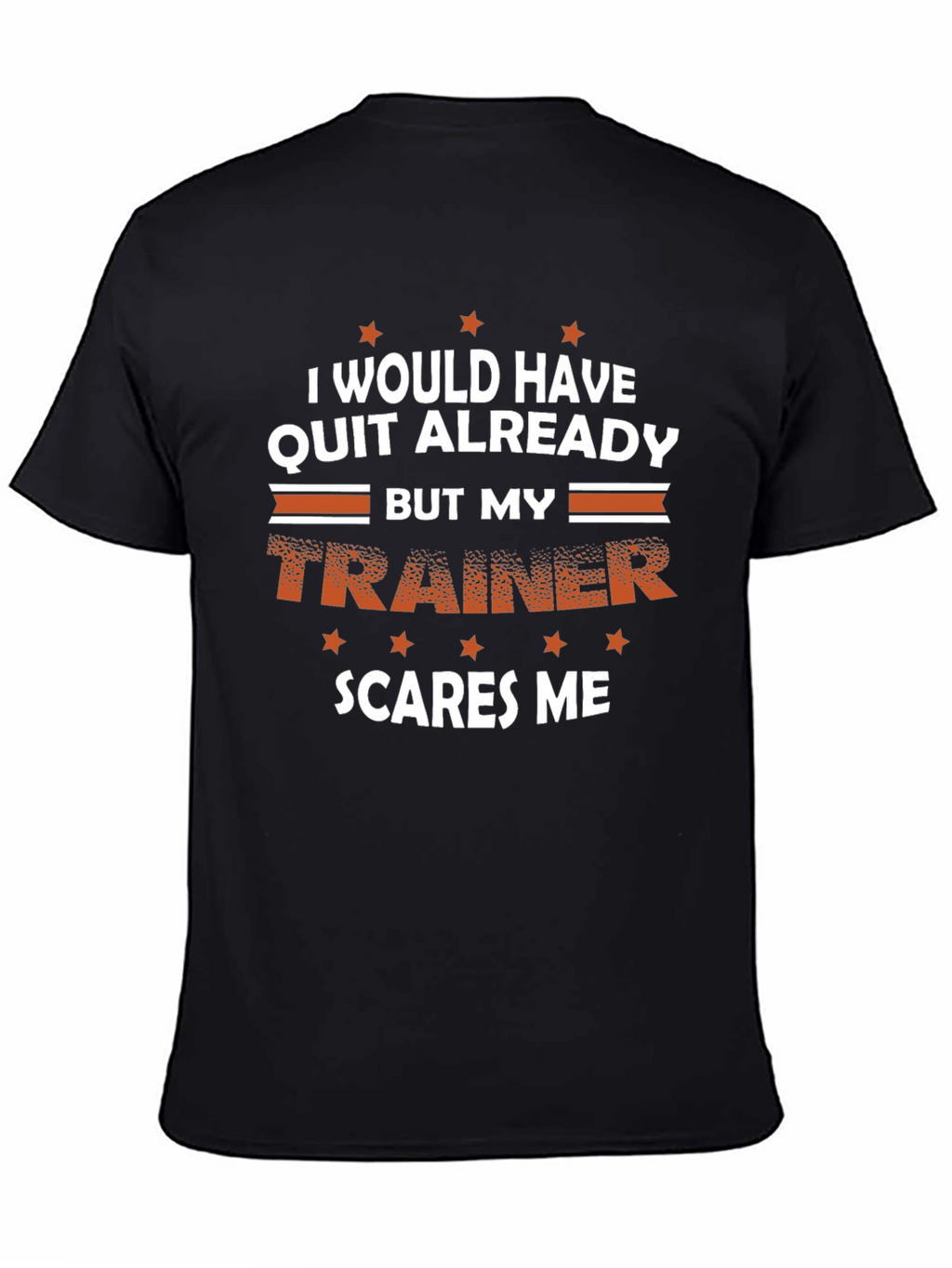 Funny Trainer T-Shirt - Scares Me Workout Tee