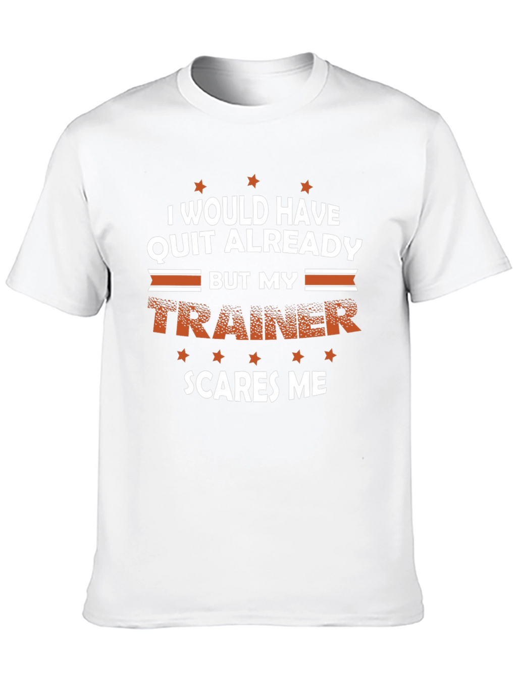 Funny Trainer T-Shirt - Scares Me Workout Tee