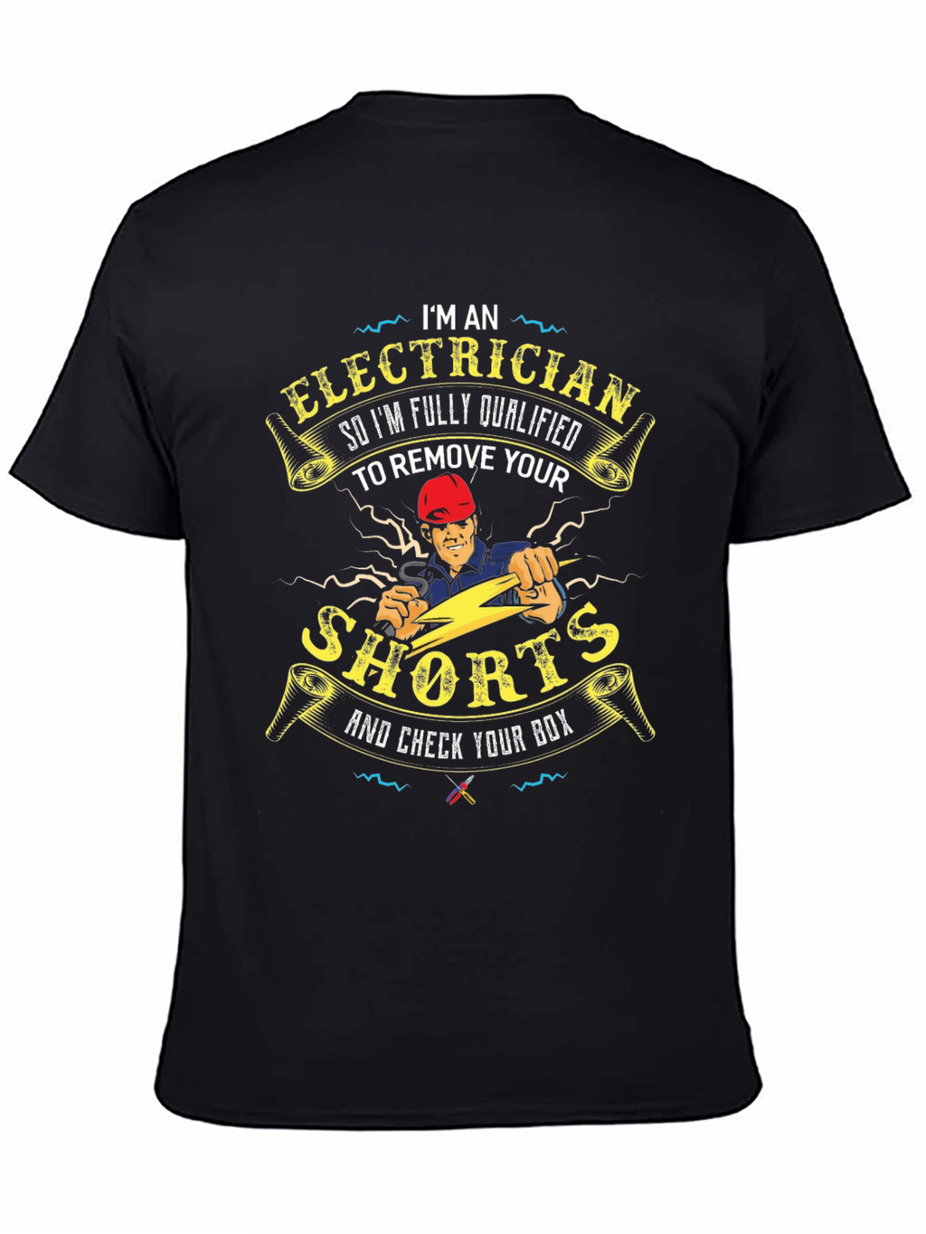 Electrician Humor T-Shirt - Remove Your Shorts!
