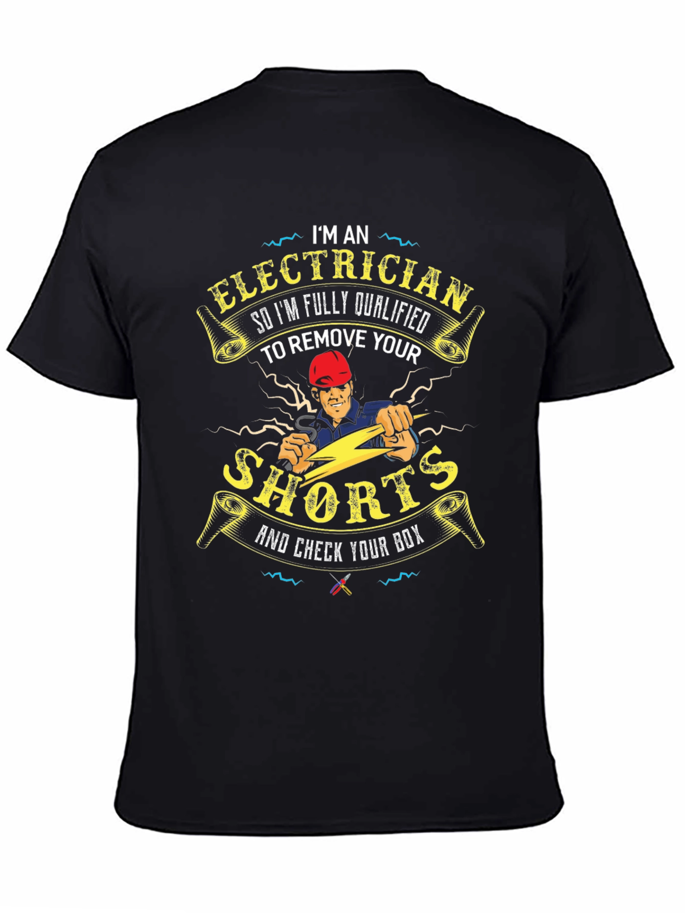 Electrician Humor T-Shirt - Remove Your Shorts!