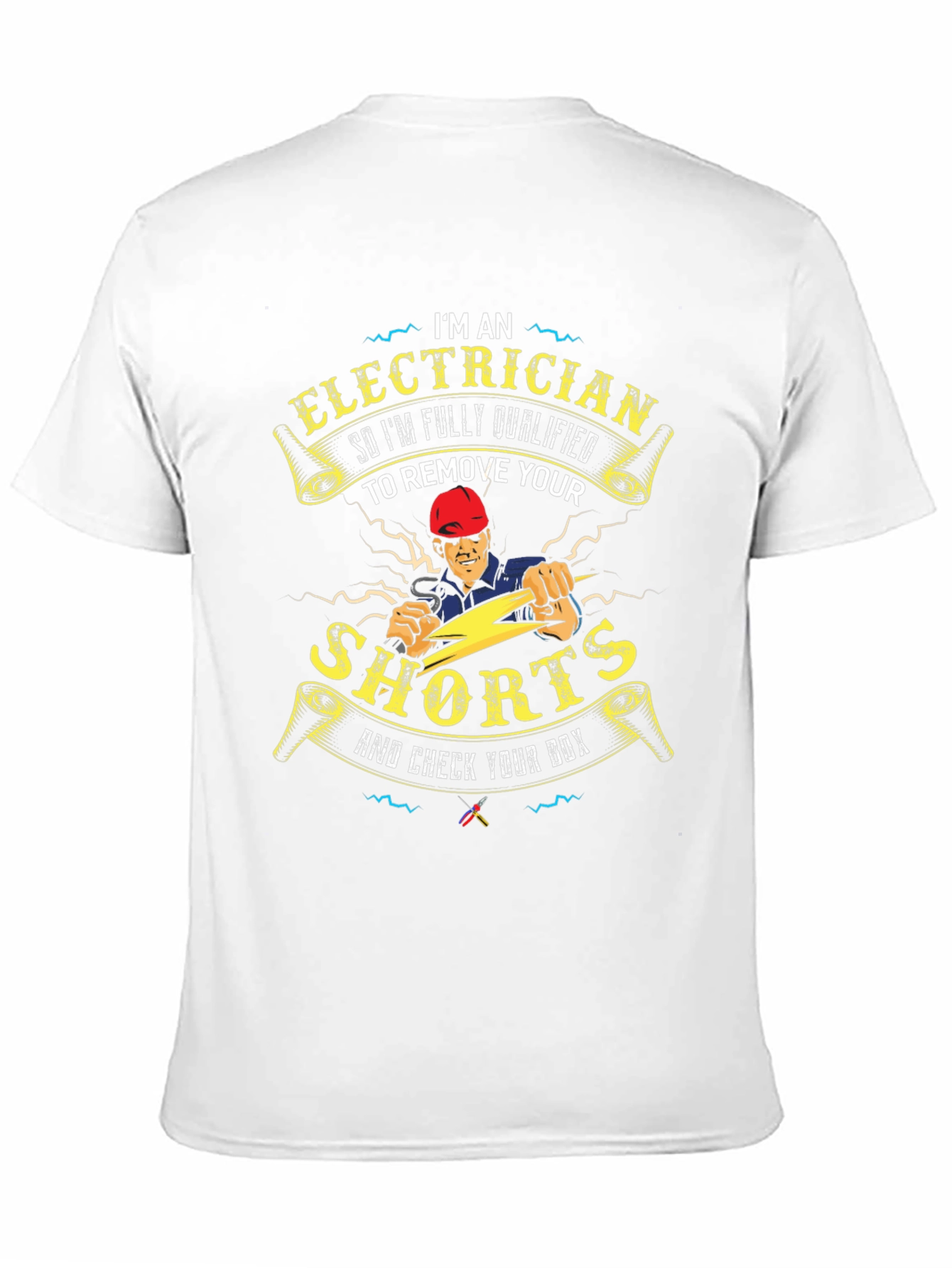 Electrician Humor T-Shirt - Remove Your Shorts!