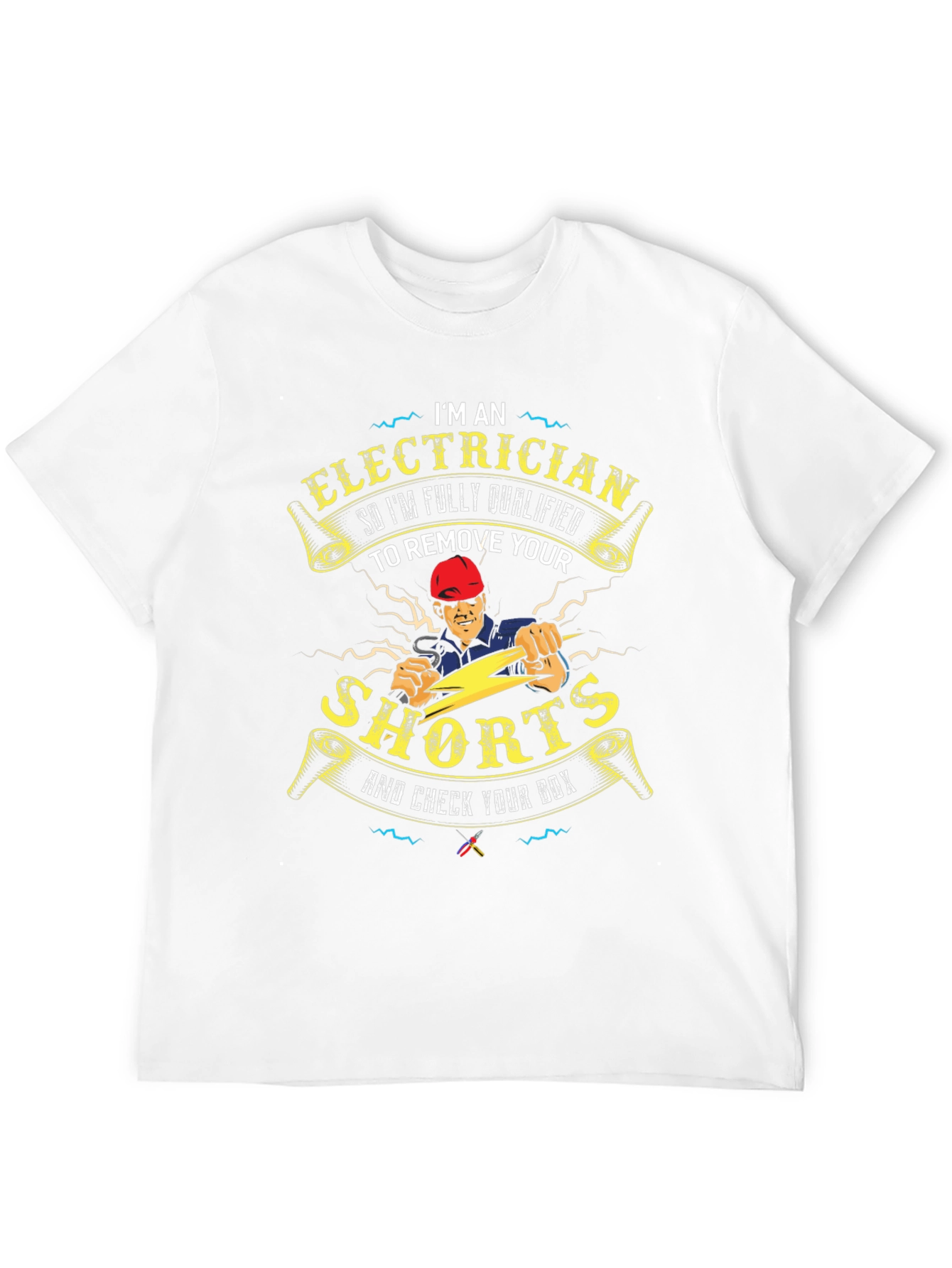 Electrician Humor T-Shirt - Remove Your Shorts!