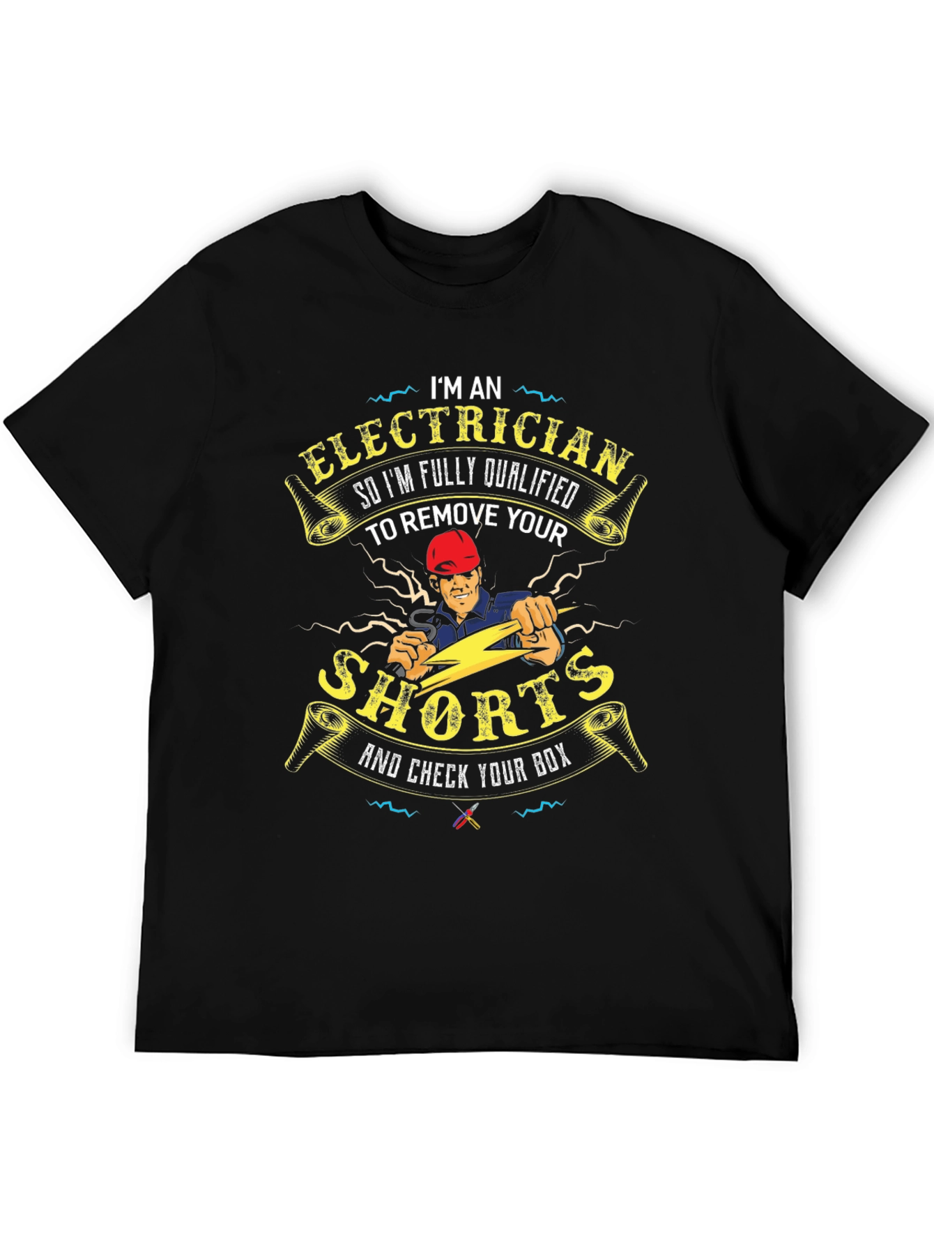 Electrician Humor T-Shirt - Remove Your Shorts!