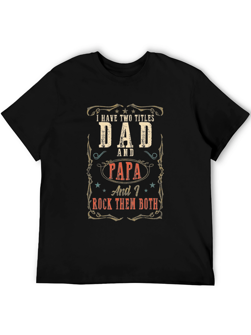 Dad and Papa T-Shirt - I Rock Them Both
