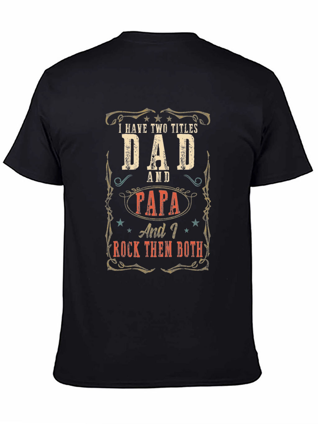 Dad and Papa T-Shirt - I Rock Them Both