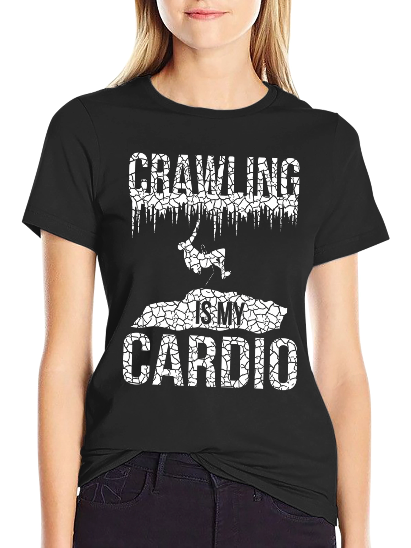 Crawling is My Cardio - Graphic T-Shirt