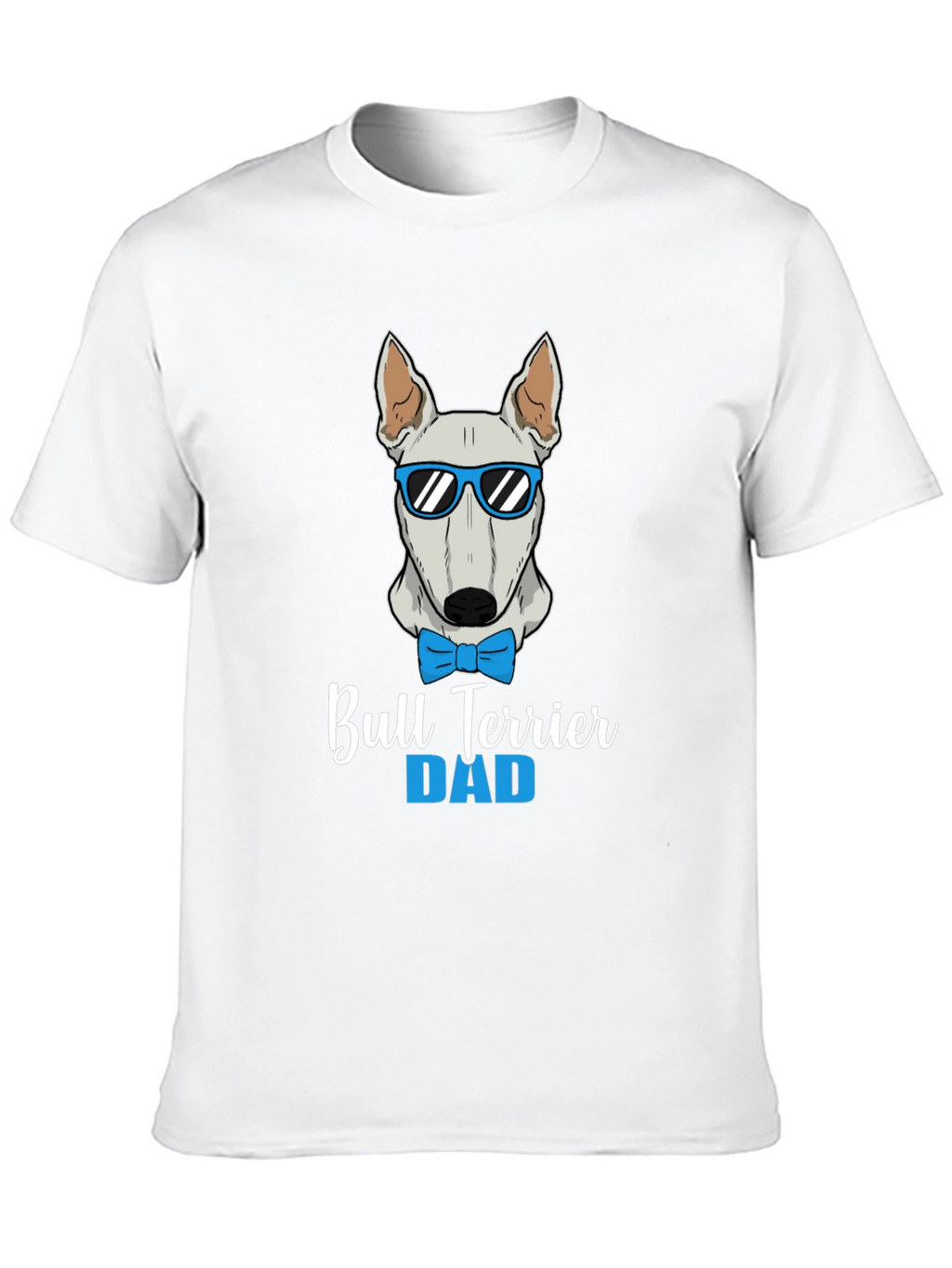 Bull Terrier Dad T-Shirt - Dog Lover Apparel