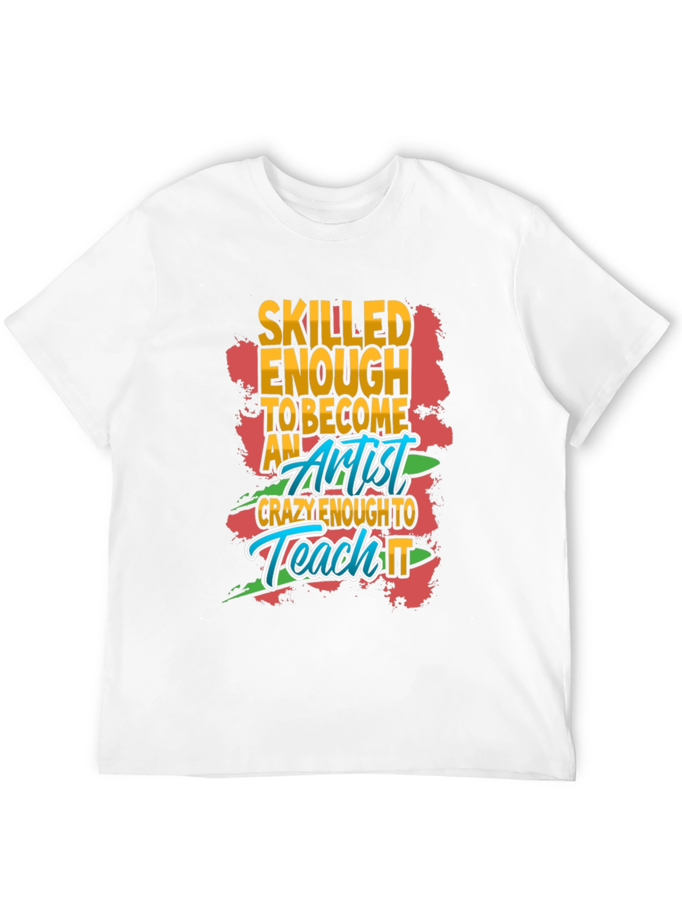 Skilled Enough Artist Graphic T-Shirt