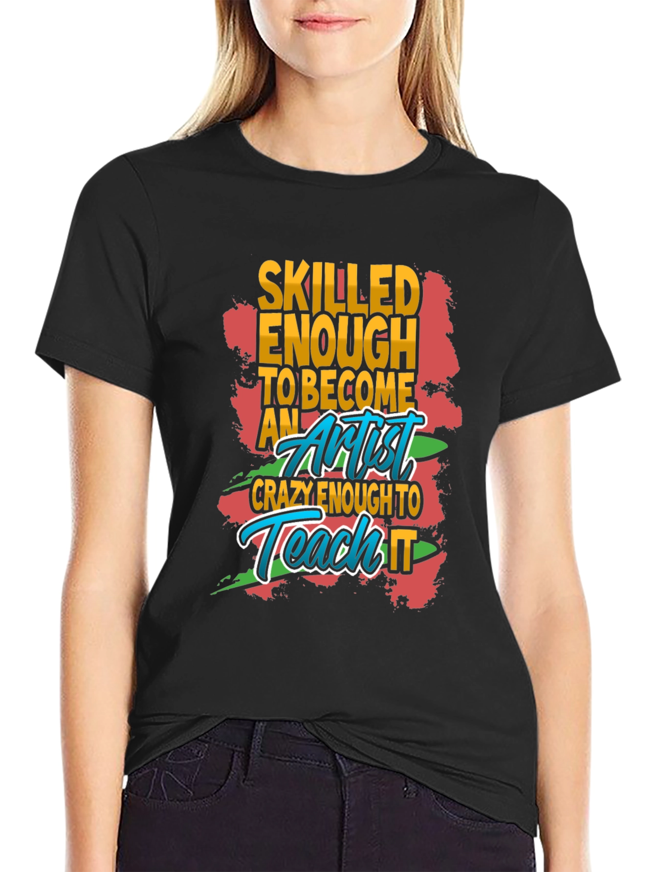 Skilled Enough Artist Graphic T-Shirt