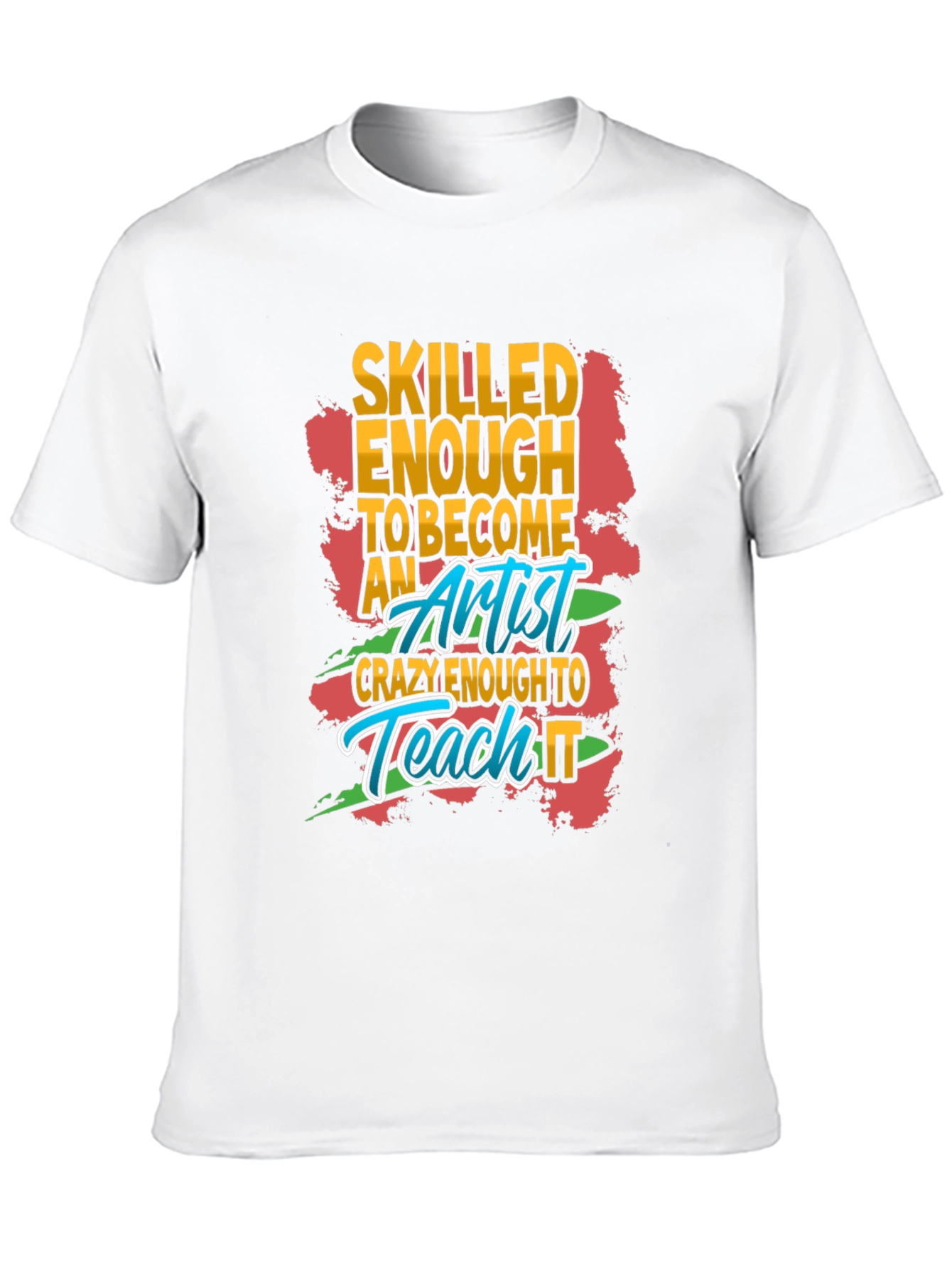 Skilled Enough Artist Graphic T-Shirt