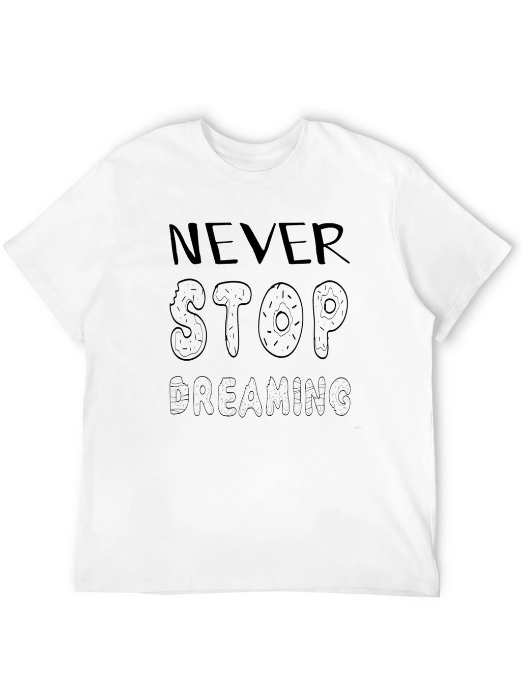 Never Stop Dreaming Donut T-Shirt