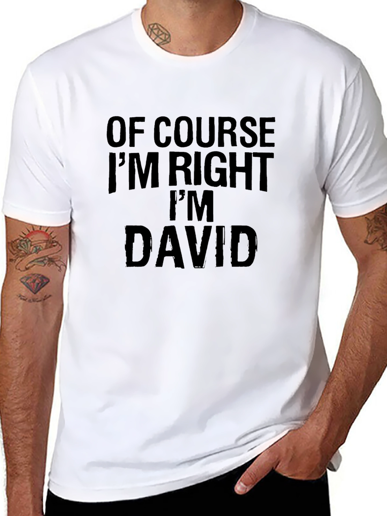 Of Course Im Right Im David - Funny T-Shirt