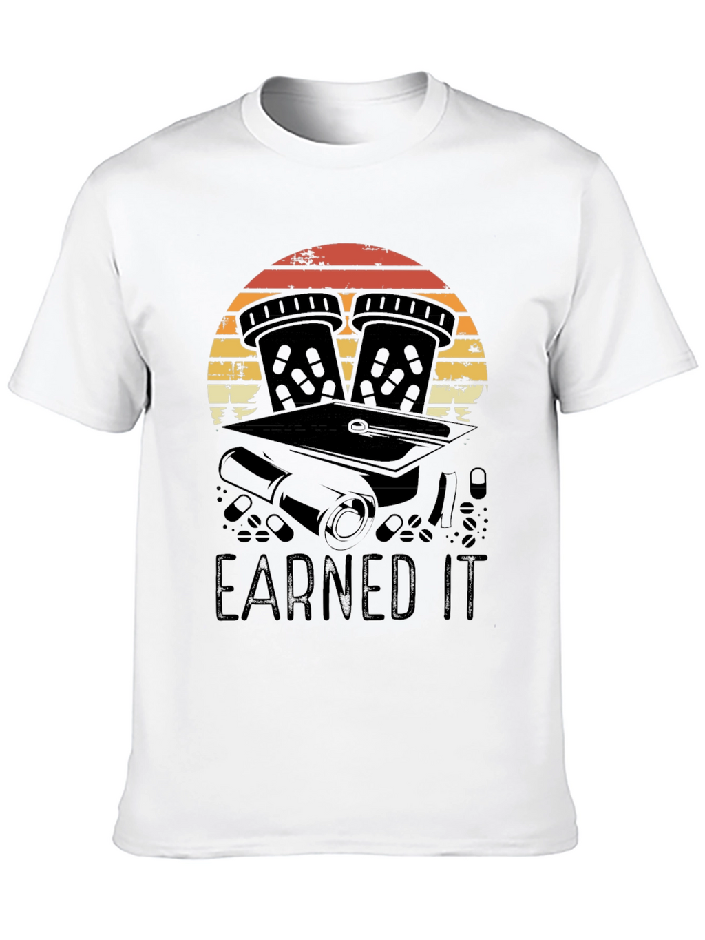 Earned It Pharmacy Grad T-Shirt