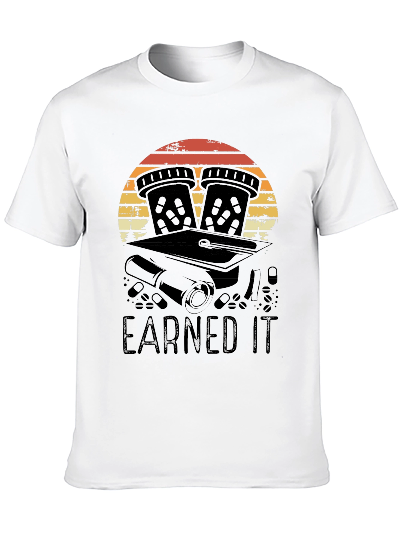 Earned It Pharmacy Grad T-Shirt