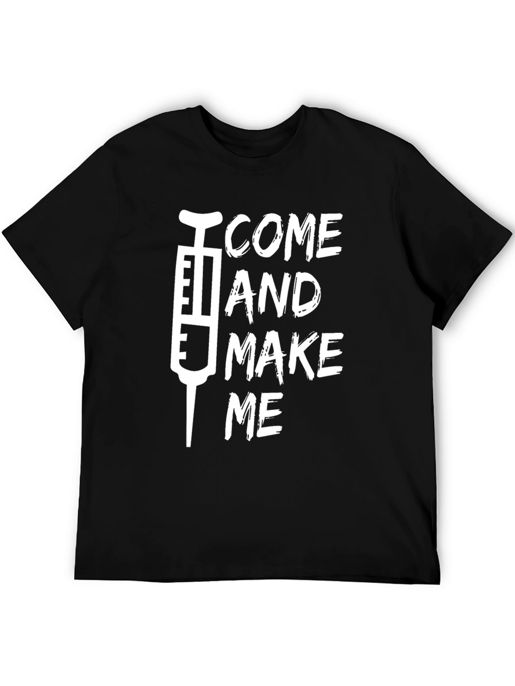 Come and Make Me Vaccine T-Shirt
