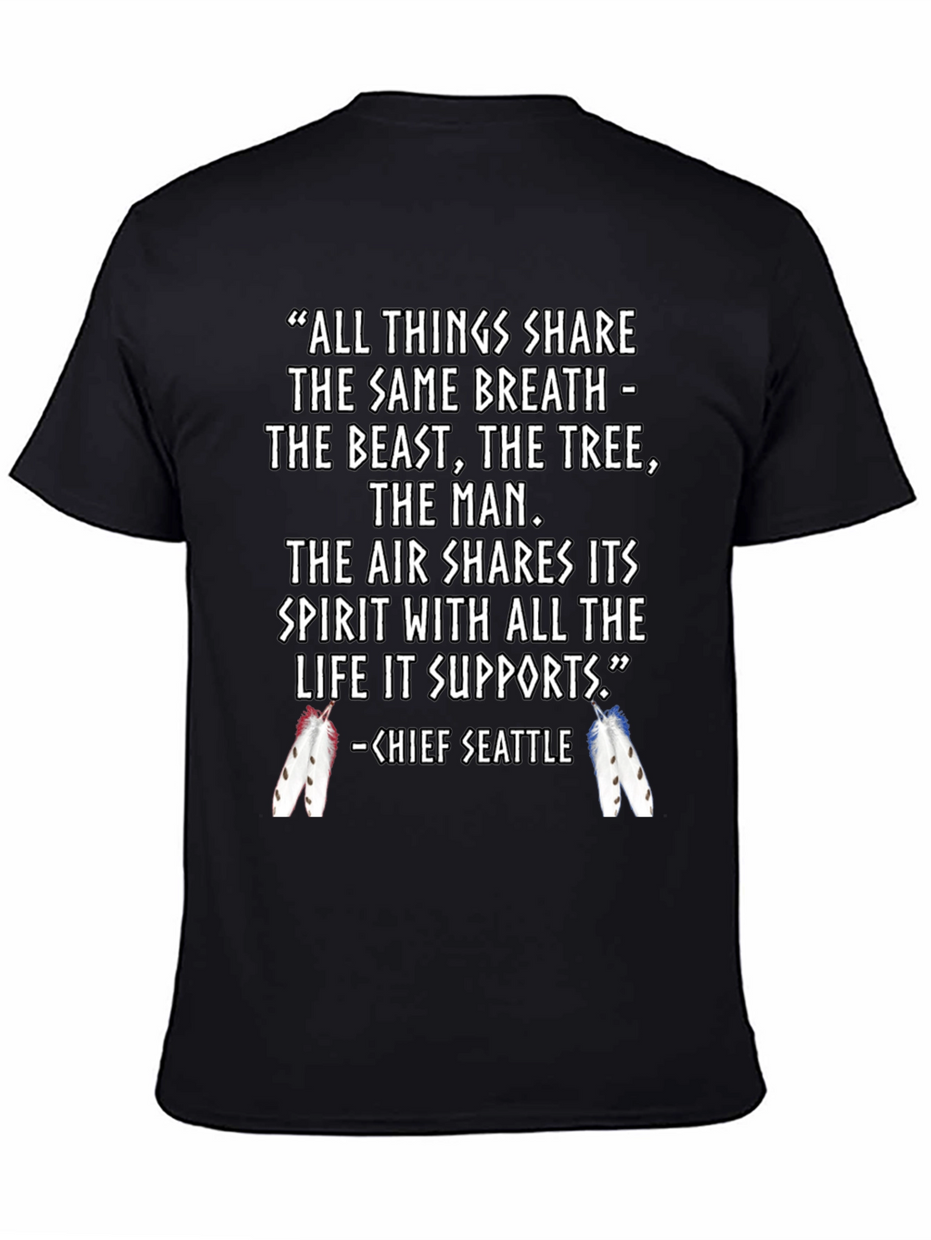 Inspirational Chief Seattle Quote T-Shirt