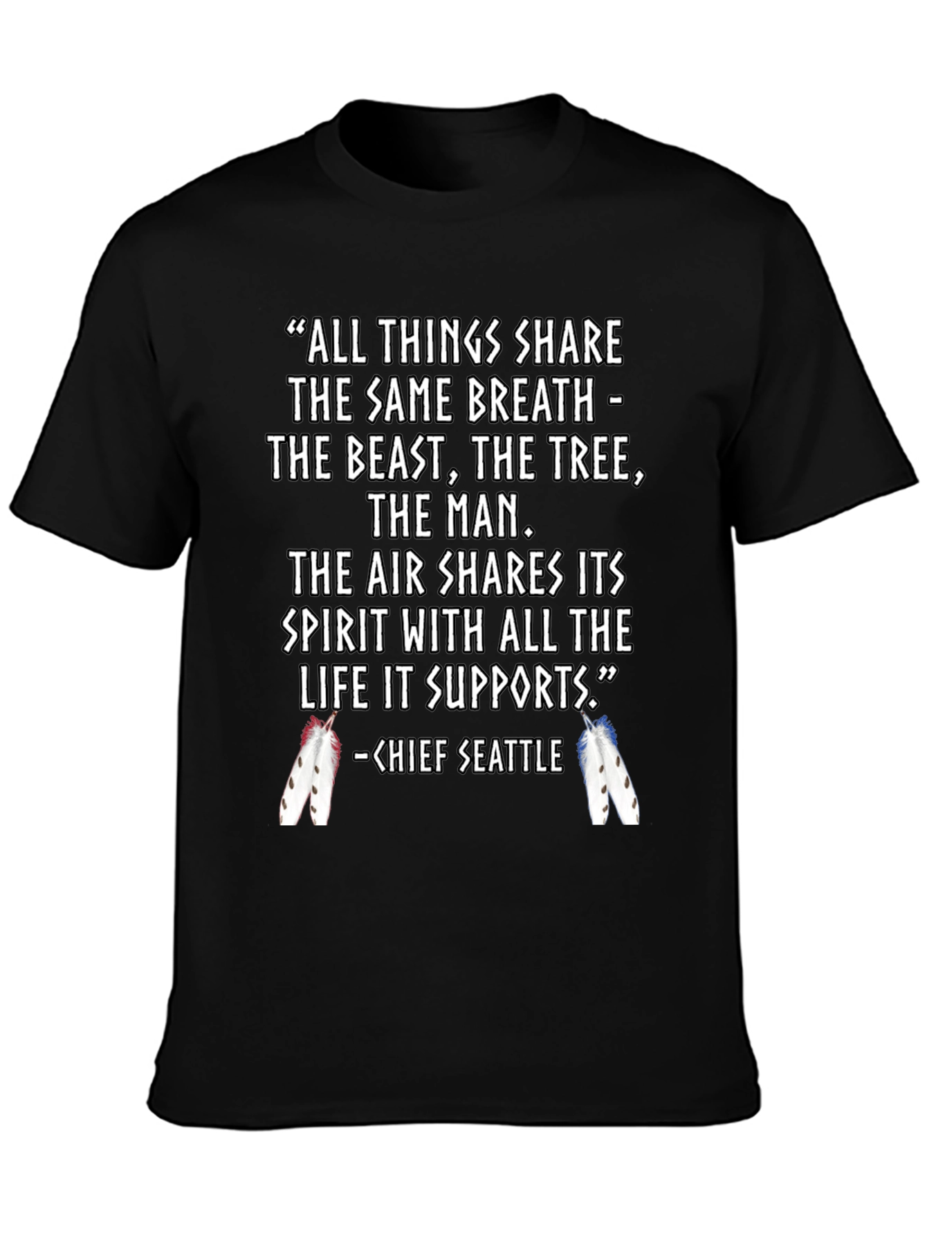 Inspirational Chief Seattle Quote T-Shirt