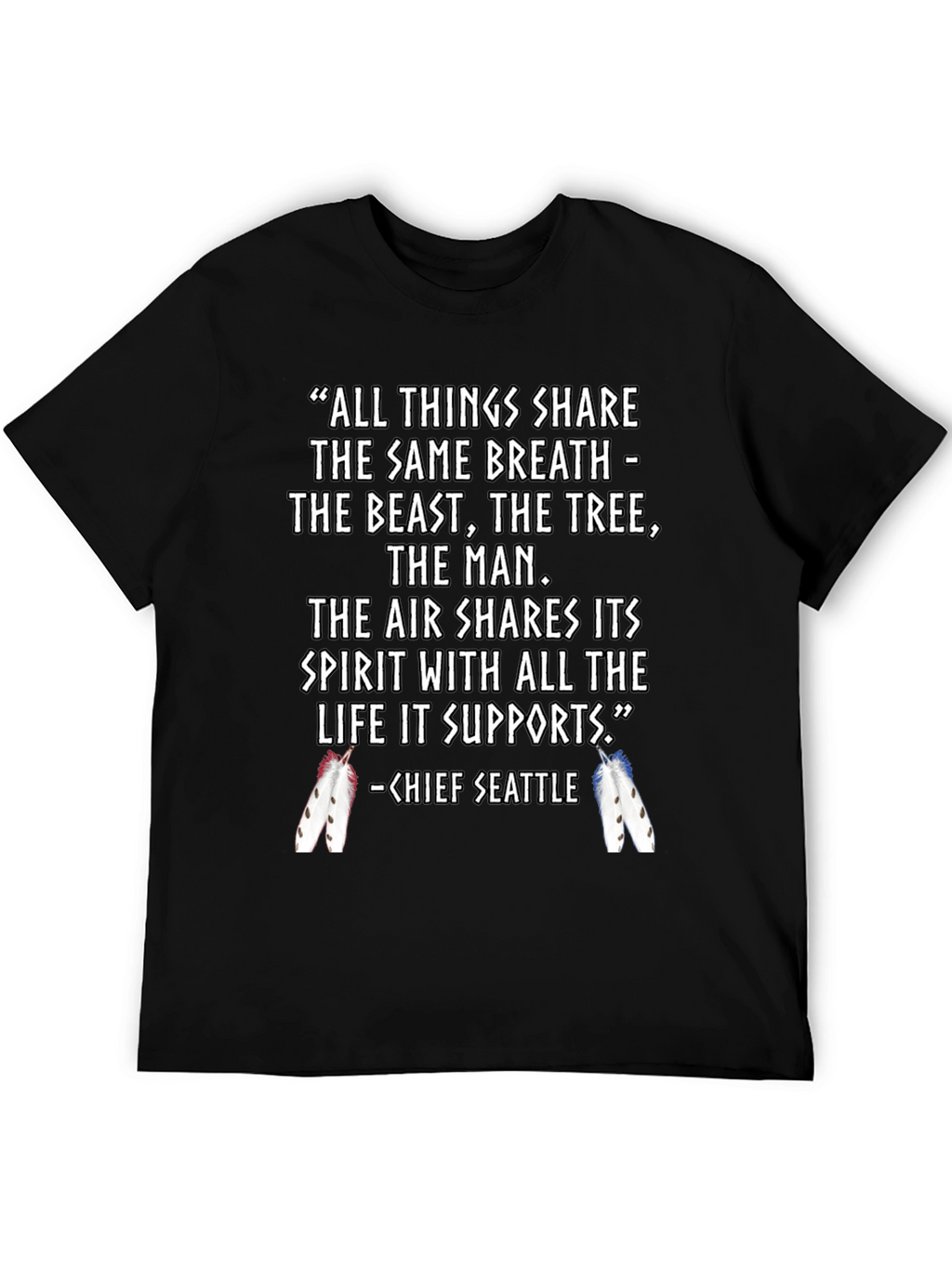Inspirational Chief Seattle Quote T-Shirt