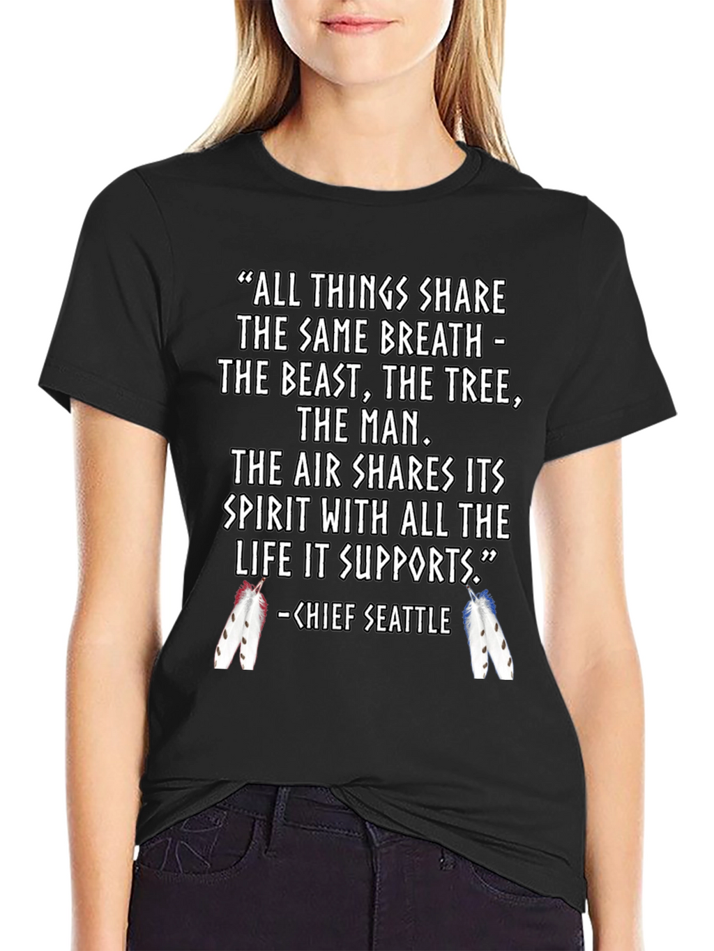 Inspirational Chief Seattle Quote T-Shirt