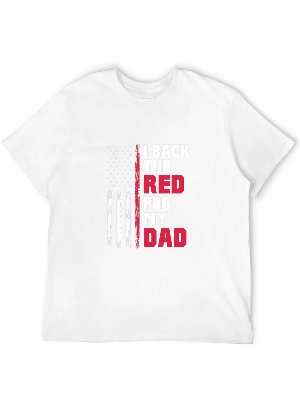 I Back The Red For My Dad T-Shirt