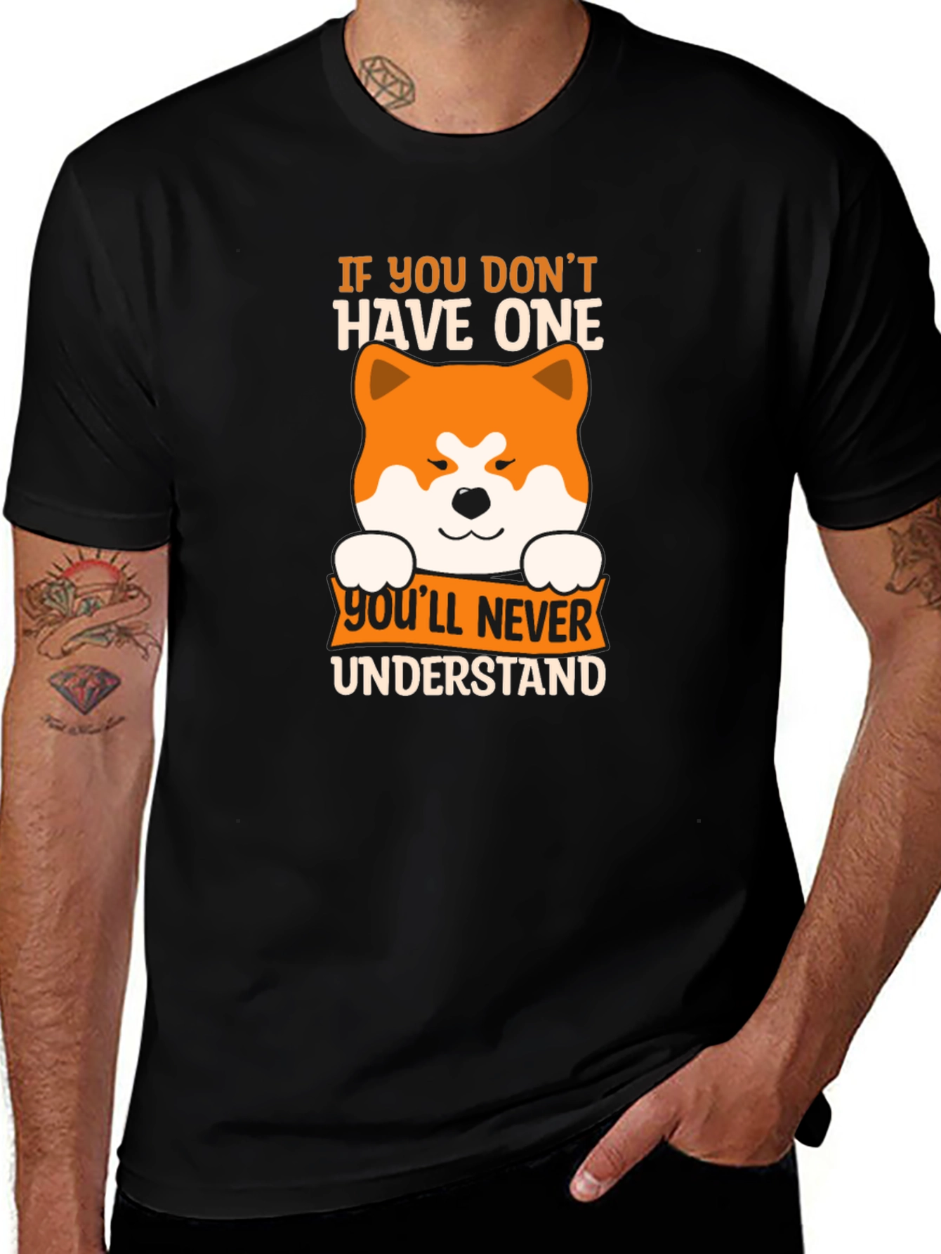 Dog Lover T-Shirt: If You Dont Have One Youll Never Understand