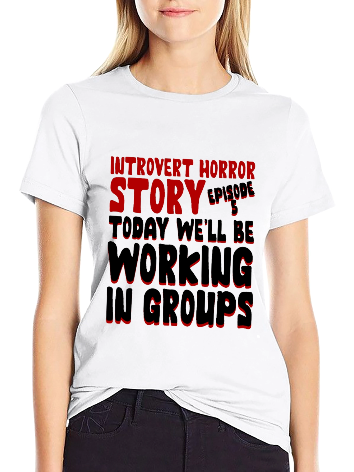 Introvert Horror Story T-Shirt Episode 5 Working in Groups