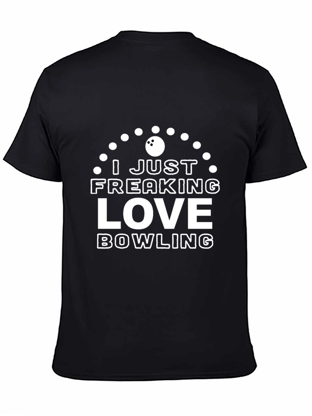 I Just Freaking Love Bowling T-Shirt