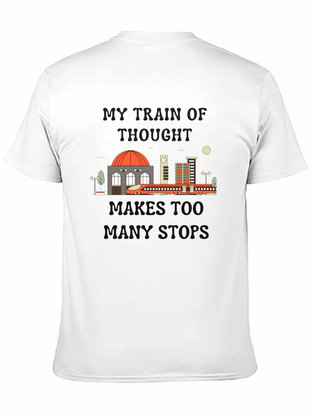 My Train Of Thought Runs Too T-Shirt
