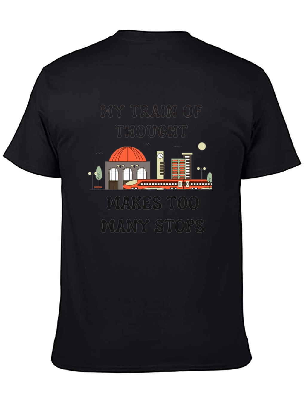 My Train Of Thought Runs Too T-Shirt