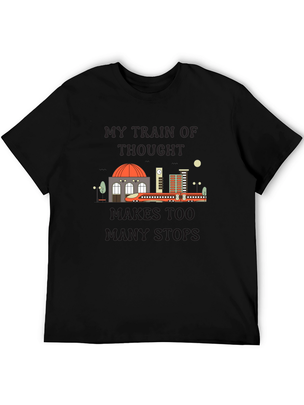 My Train Of Thought Runs Too T-Shirt
