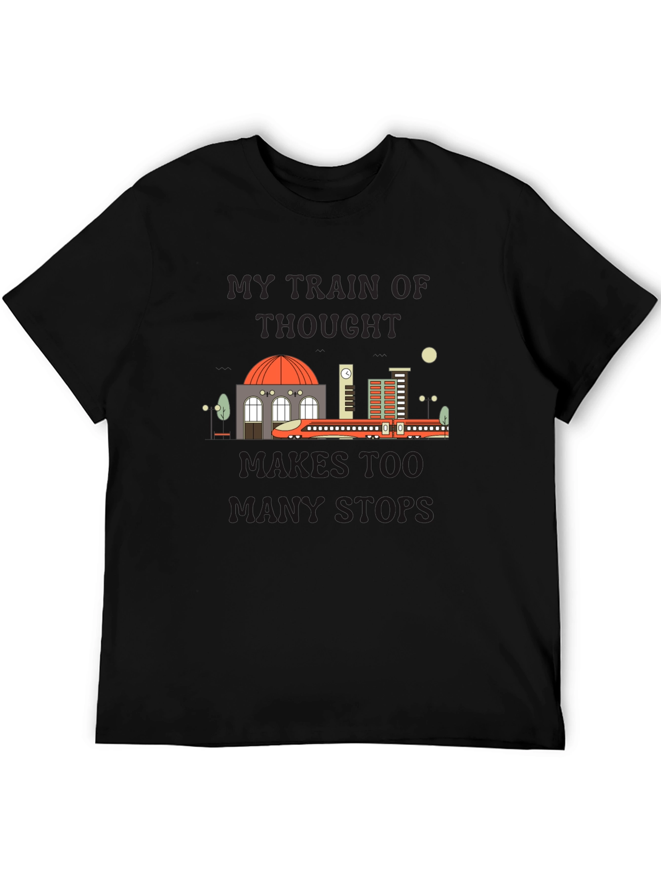 My Train Of Thought Runs Too T-Shirt