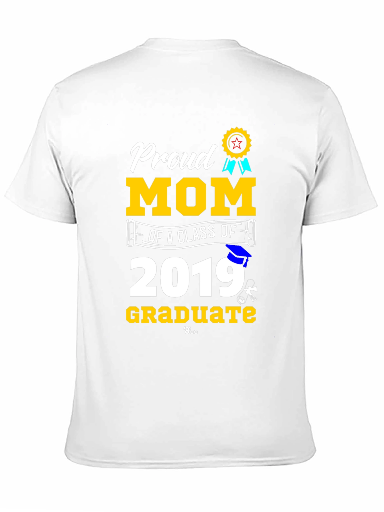 Proud Mom of a Class of 2019 Graduate T-Shirt