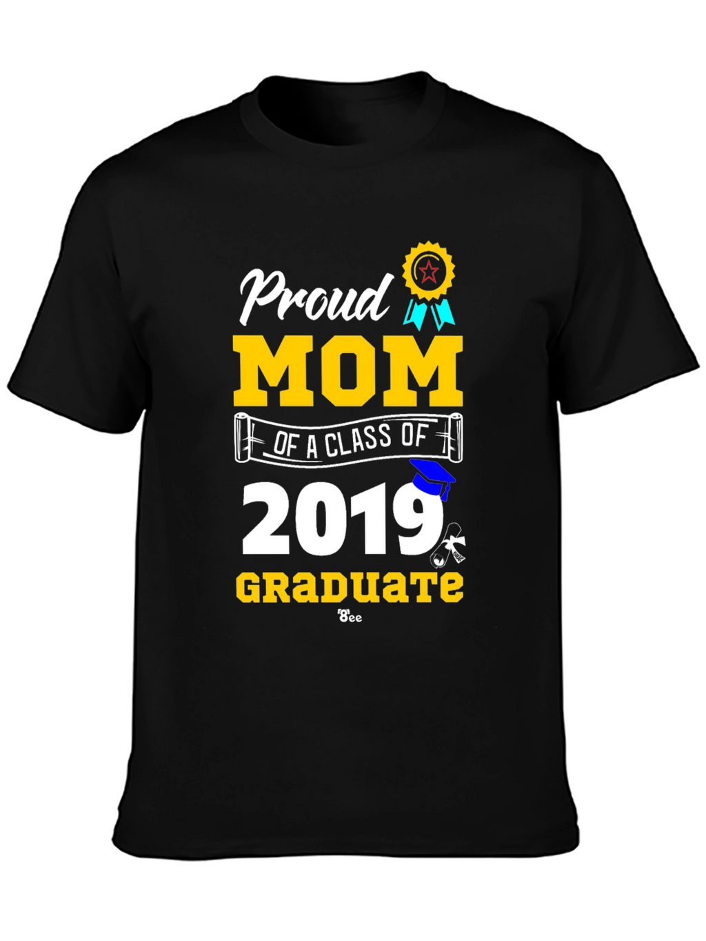 Proud Mom of a Class of 2019 Graduate T-Shirt