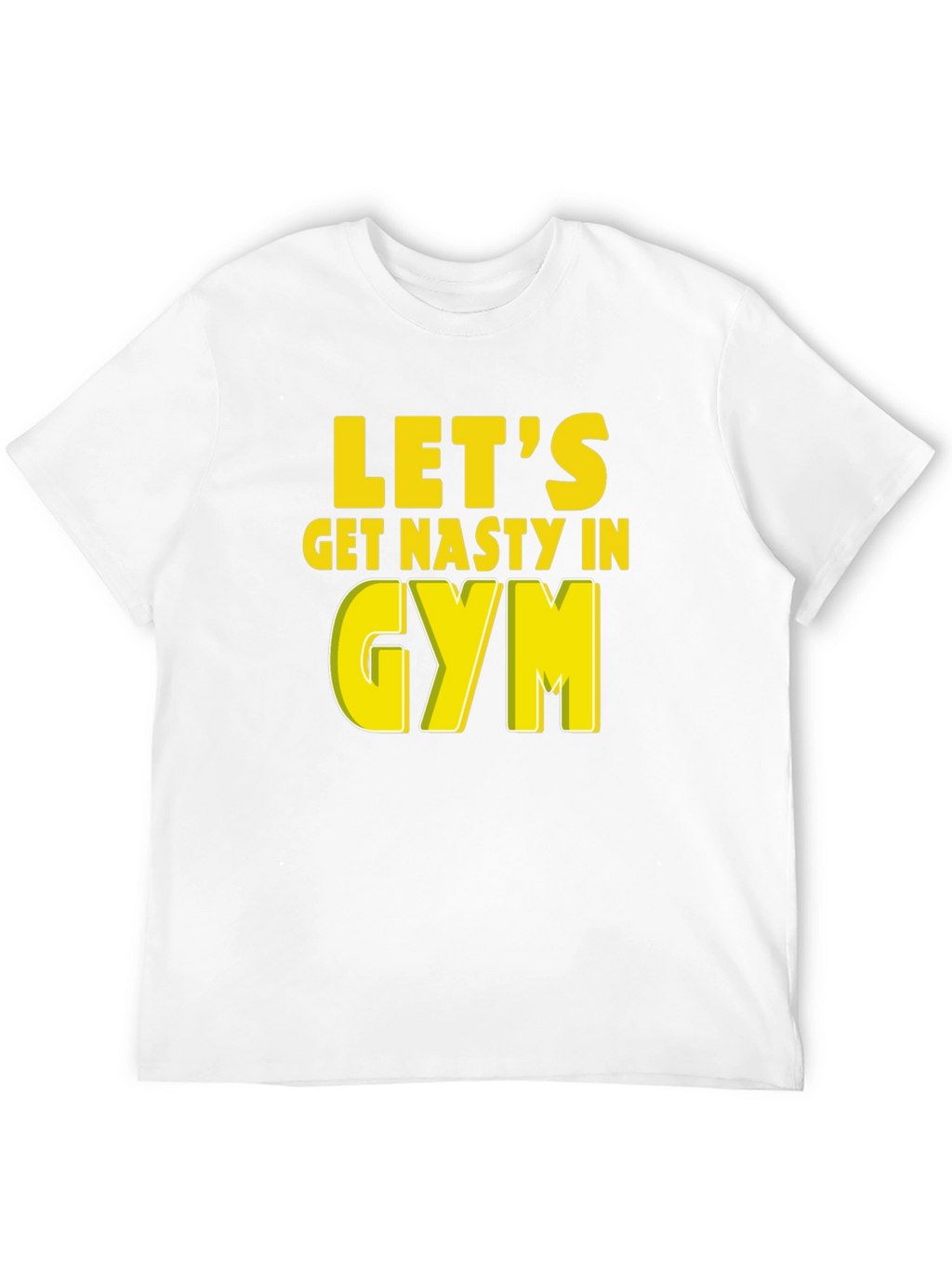 Lets Get Nasty In Gym Graphic T-Shirt