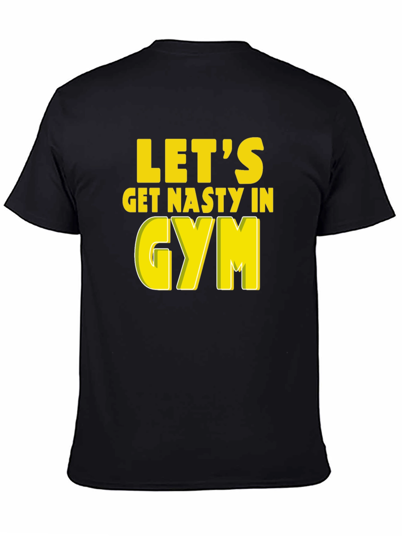 Lets Get Nasty In Gym Graphic T-Shirt