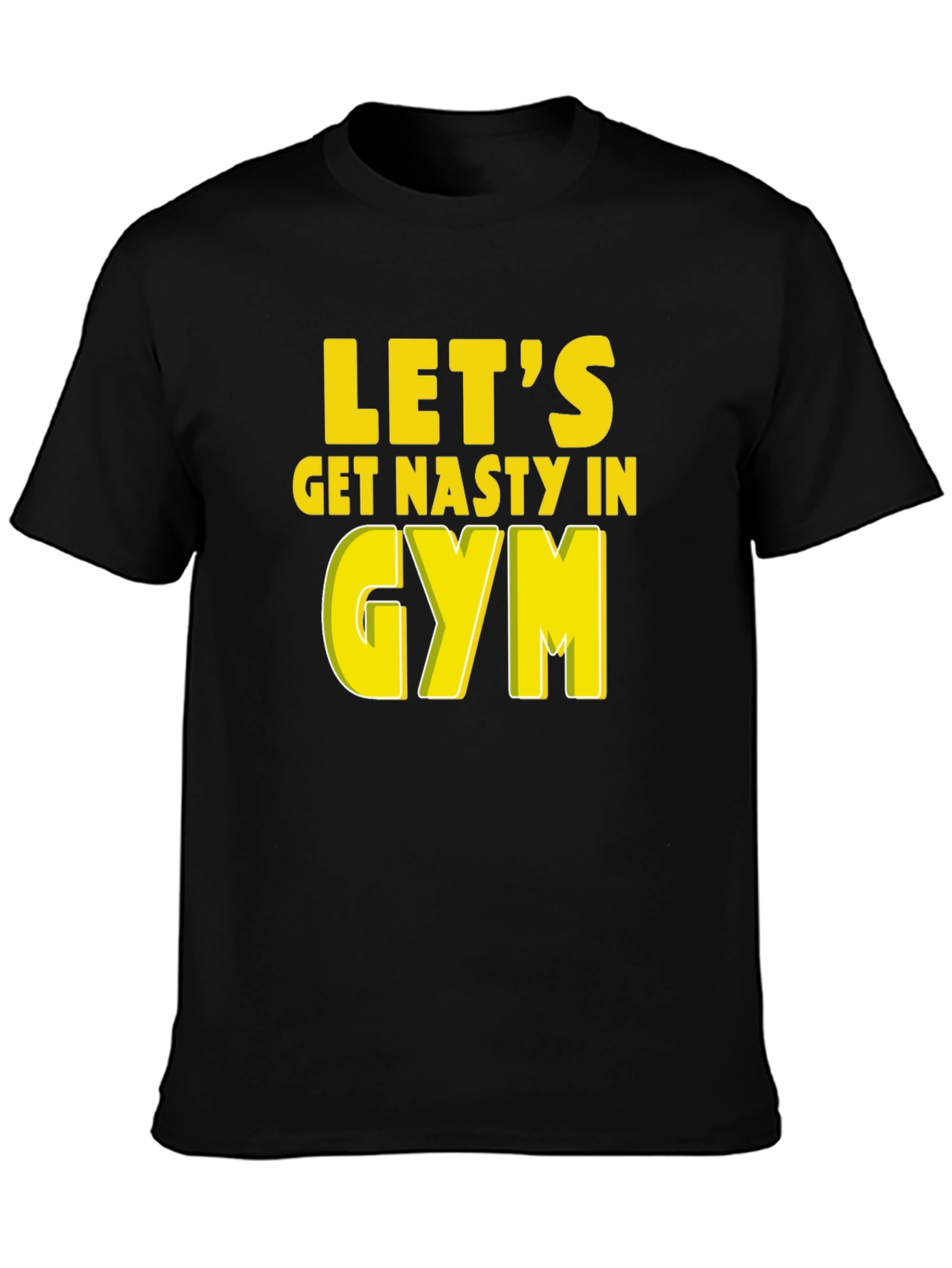 Lets Get Nasty In Gym Graphic T-Shirt