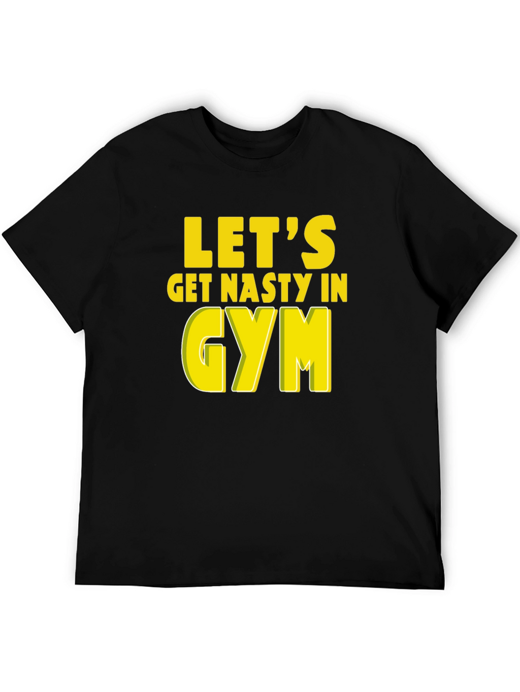 Lets Get Nasty In Gym Graphic T-Shirt