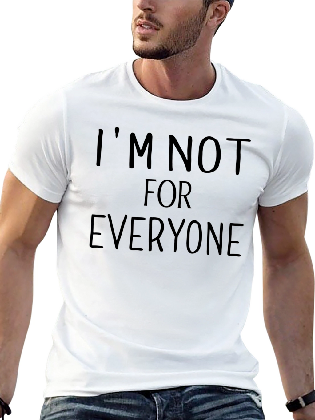 Im Not For Everyone T-Shirt